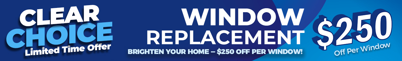 Brighten your home - $250 off per window! Brighten your home - $250 off per window!