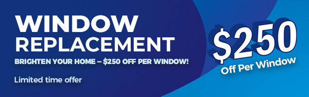 Brighten your home - $250 off per window! Brighten your home - $250 off per window!